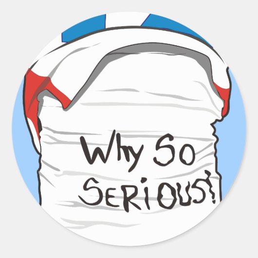 STICKER ROND POURQUOI SI GRAVE (Devant)