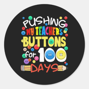 Sticker Rond Pousser les boutons de mon enseignant pendant 100