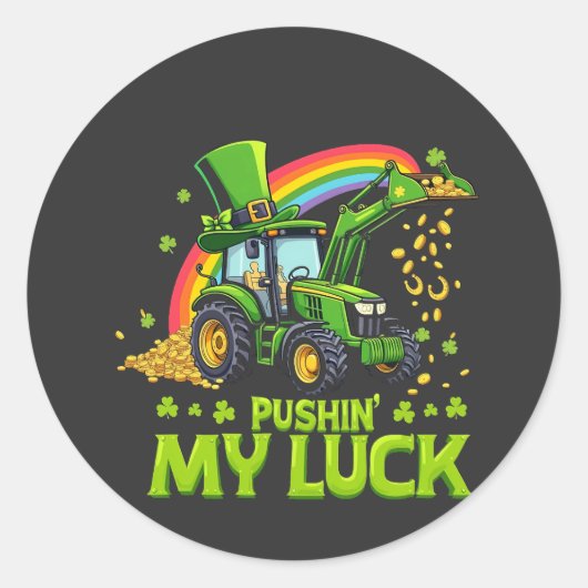 Sticker Rond Pousser ma chance Funny Excavateur St Patrick's Da (Devant)