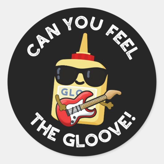 Sticker Rond Pouvez-Vous Sentir Le Gloove Funny Glue Pun Dark B (Devant)