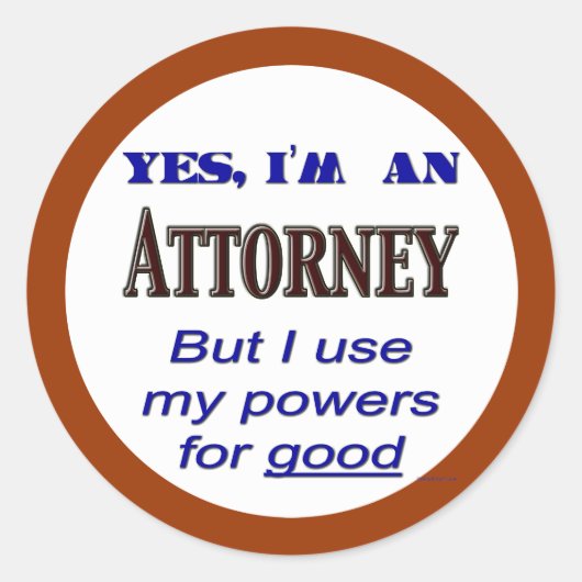 Sticker Rond Pouvoirs du procureur pour un bon avocat dire (Devant)
