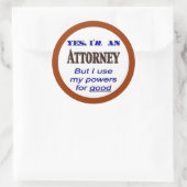 Sticker Rond Pouvoirs du procureur pour un bon avocat dire (Sac)