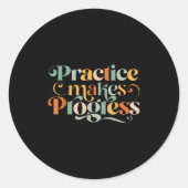 Sticker Rond Practice Makes Progress Over Perfection Sitive Mot (Devant)