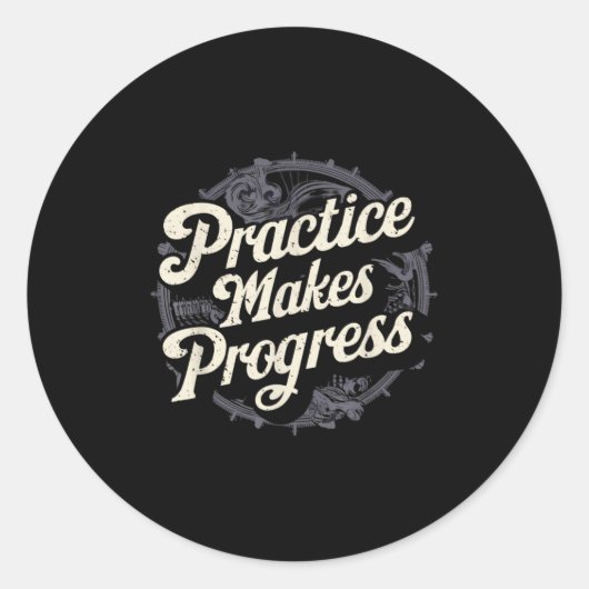 Sticker Rond Practice Makes Progress Shirt Over Perfection Moti (Devant)