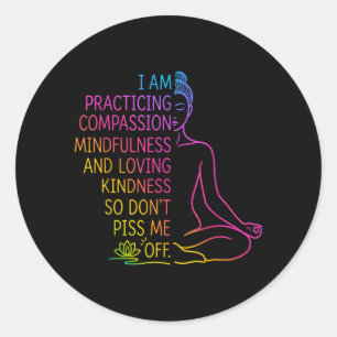 Sticker Rond Pratiquer la compassion et la bonté aimante en ple