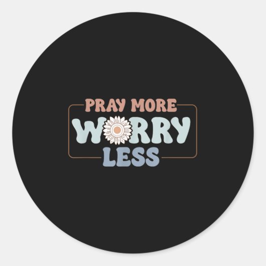 Sticker Rond Pray More Worry Less Sunflower Motivation  (Devant)