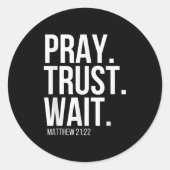 Sticker Rond Pray. Trust. Wait. Christian Religious Verse Matth (Devant)