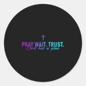 Sticker Rond Pray Wait Trust God Has A Plan Gradient Cross (Devant)