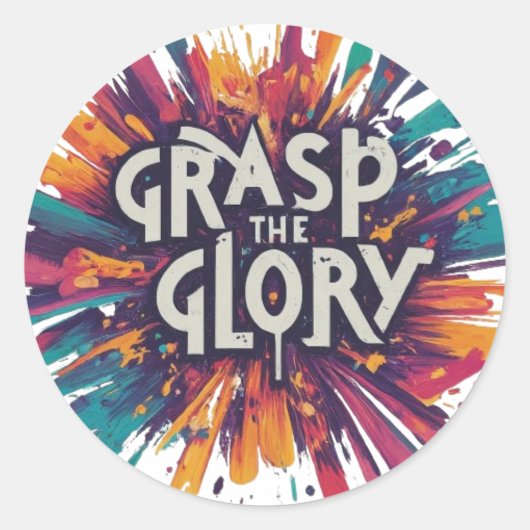 Sticker Rond Prenez la gloire. (Devant)