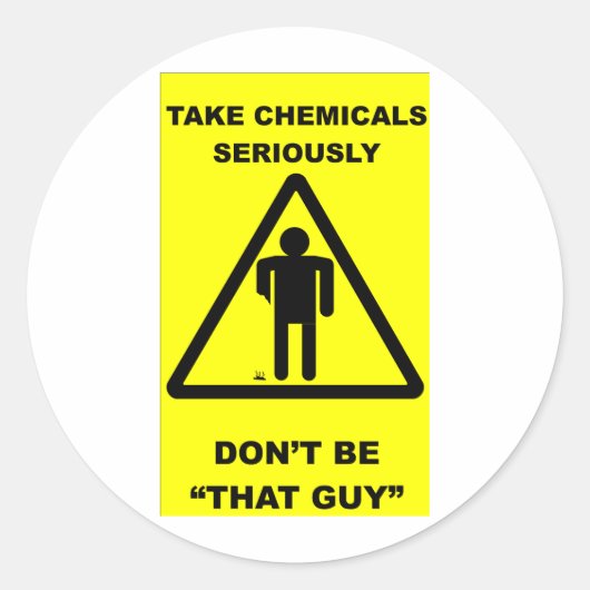 Sticker Rond Prenez les produits chimiques au sérieux (Devant)