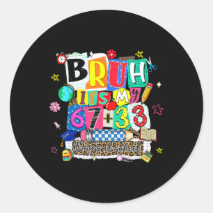 Sticker Rond Prépa Bruh Mes 67 + 33 100 Jours D'école Enseignan
