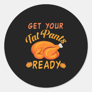 Sticker Rond Préparez Votre Pantalon Gros Pour La Fête De Thank