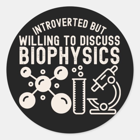 Sticker Rond Présenté mais prêt à discuter de la biophysique (Devant)