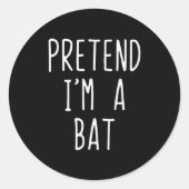 Sticker Rond Pretend I'm A Bat Costume Halloween Funny Lazy Adu (Devant)