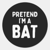 Sticker Rond Pretend I'm A Bat Funny Lazy Easy Halloween Costum (Devant)