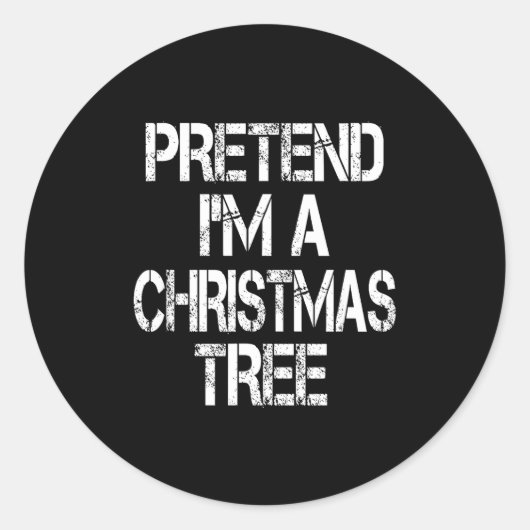 Sticker Rond Pretend I'm A Christmas Tree Easy Fun Costume (Devant)