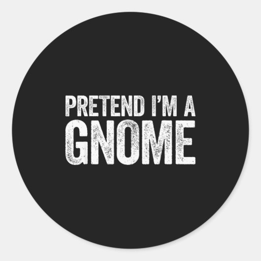 Sticker Rond Pretend I'm A Gnome Shirt Adult Men Women Kids Gno (Devant)