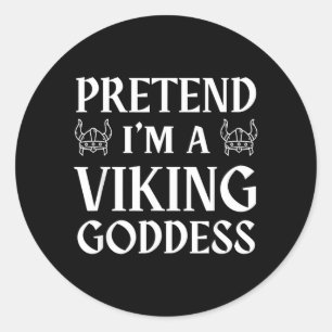 Sticker Rond Prétendre être une déesse Viking - Drôle et paress
