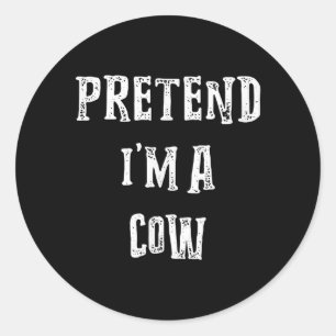 Sticker Rond Prétendre Que Je Suis Un Cadeau Halloween Vache