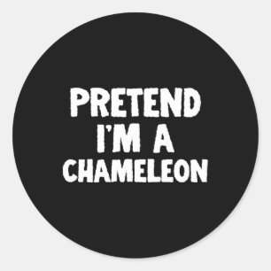 Sticker Rond Prétendre que je suis un Chameleon drôle Costume H