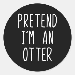 Sticker Rond Prétendre Que Je Suis Un Costume De Otter Hallowe
