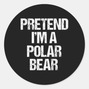 Sticker Rond Prétendre que je suis un costume d'ours polaire dr