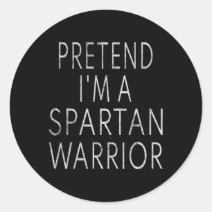 Sticker Rond Prétendre que je suis un guerrier spartiate facile