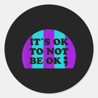 Sticker Rond Prévention C'est Ok De Ne Pas Être Ok Cadeau Point