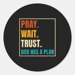 Sticker Rond Priez Attendre Confiance Dieu A Un Plan Vintage Ch