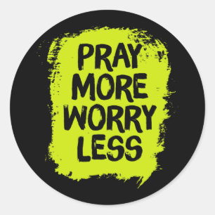 Sticker Rond Priez Plus de souci Moins