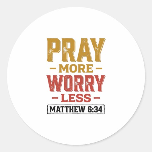 Sticker Rond Priez Plus Inquiétez Moins Matthew 6_34 Conception (Devant)