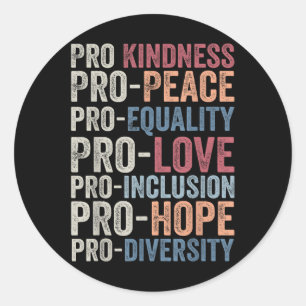 Sticker Rond Pro Kindness Pro Peace Equality Love Diversity Hum