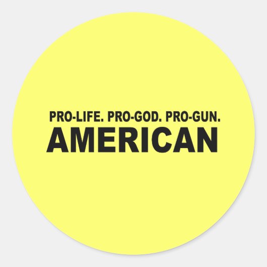 Sticker Rond Pro-vie. Pro-Dieu. Pro-Gun Américain (Devant)