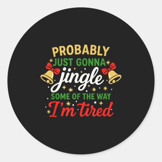 Sticker Rond Probably Gonna Jingle Some Of The Way Funny Christ (Devant)