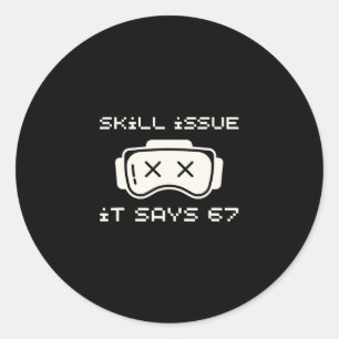 Sticker Rond Problème de compétence Ça dit 67 67 Numéro 67 Six
