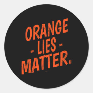 Sticker Rond Problème de mensonges orange drôle anti-trump cade