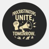 Sticker Rond Procrastinators Unite Tomorrow Funny Lazy Gift Tee (Devant)
