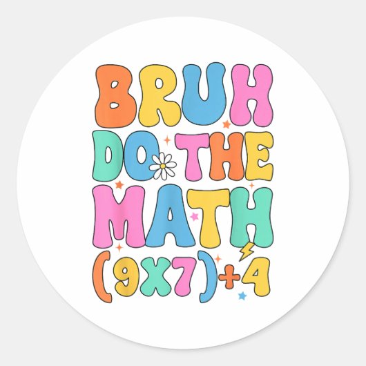 Sticker Rond Prof de maths 67 Mème Drôle de mathématiques Bruh (Devant)
