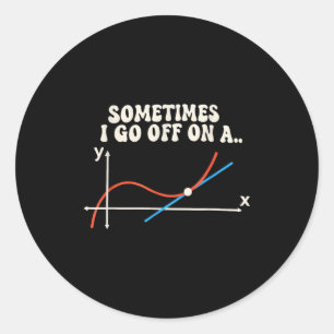 Sticker Rond Prof de maths parfois je pars sur une tangente