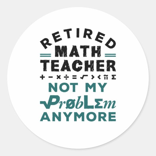 Sticker Rond Professeur De Mathématiques Retraité Plus Mon Prob (Devant)