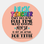 Sticker Rond Professeur de musique uniquement parce que multi-t (Devant)