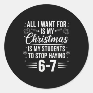 Sticker Rond Professeur drôle de Noël Les élèves disent 6-7 67