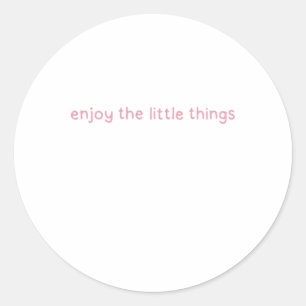 Sticker Rond Profitez Des Petites Choses - Pensée Positive - Ro