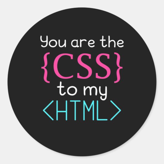 Sticker Rond Programmeur Vous Êtes Css À Mon Html (Devant)