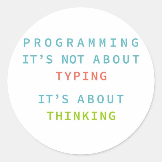 Sticker Rond Programming Is Thinking, Not Typing – Developer (Devant)