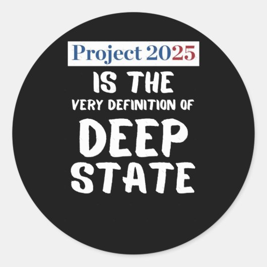 Sticker Rond Projet 2025 Deep State (Devant)