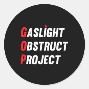 Sticker Rond Projet drôle de GOP Gaslight Obstruction Anti Trum