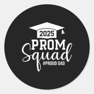 Sticker Rond Prom Squad 2025 Fier Papa Graduate Prom Cl De 2025