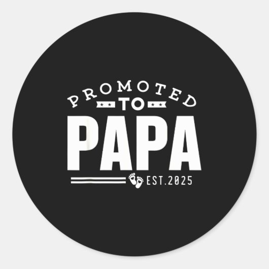 Sticker Rond Promoted To Papa 2025 New 1st First Time Papa Dad  (Devant)