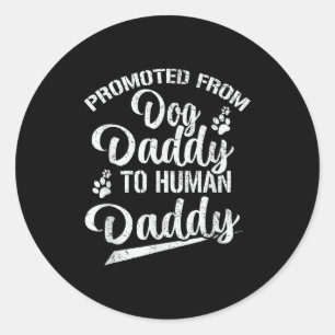 Sticker Rond Promu de papa chien à papa humain drôle nouveau D